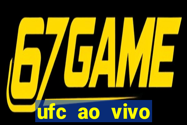 ufc ao vivo assistir online